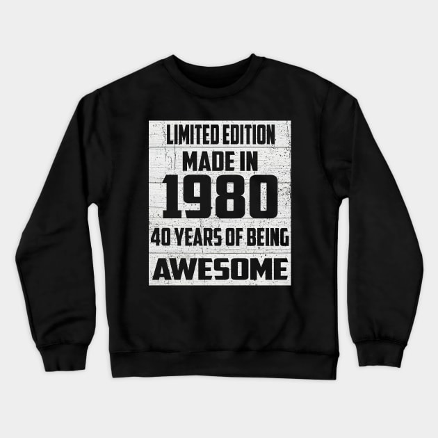 40th Birthday Vintage 1980 Made in 1980 Crewneck Sweatshirt by Johnathan Allen Wilson